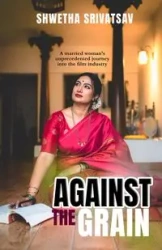 Against The Grain - Srivatsav Shwetha