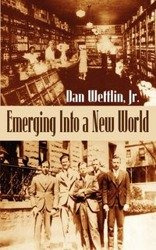 Emerging Into a New World - Dan Wettlin