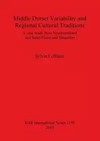 Middle Dorset Variability and Regional Cultural Traditions - Sylvie LeBlanc