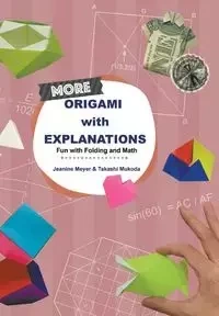 MORE ORIGAMI WITH EXPLANATIONS - JEANINE MEYER & TAKASHI MUKODA