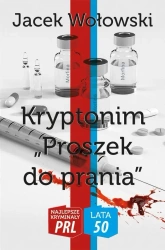 Najlepsze kryminały PRL. Kryptonim "Proszek do... - Jacek Wołowski