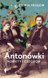 Antonówki. Kobiety i Czechow - Sylwia Frołow