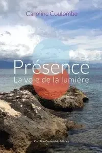 Présence - Caroline Coulombe