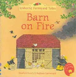 Farmyard Tales Stories Barn on Fire - Heather Amery