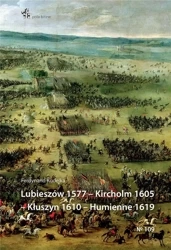 Lubieszów 1577 - Kircholm 1605 - Kłuszyn 1610... - Ferdynand Kudelka
