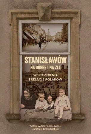 Stanisławów na dobre i na złe Wspomnienia... - Jarosław Krasnodębski