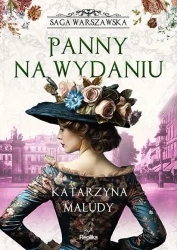 Saga warszawska T.1 Panny na wydaniu - Katarzyna Maludy
