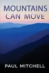 Mountains Can Move - Mitchell Paul