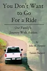 "You Don't Want to Go For a Ride" - John M. Harpster