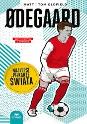 Odegaard. Najlepsi piłkarze świata - Matt Oldfield, Tom Oldfield