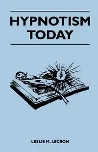 Hypnotism Today - Lecron Leslie M.
