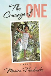 The Courage of One - Marion Hendricks