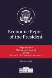 Economic Report of the President 2018 - Executive Office of the President