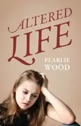 Altered Life - Pearlie Wood