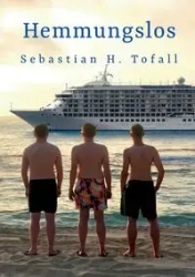 Hemmungslos - Sebastian H. Tofall