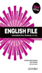 English File Third Edition Intermediate Plus Workbook with Key - Christina Latham-Koenig, Jane Clive Oxenden and Hudson