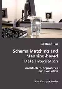 Schema Matching and Mapping-based Data Integration - Hai Hong Do