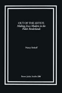 Out of the Shtetl - Nancy Sinkoff