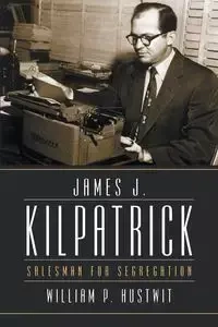 James J. Kilpatrick - William P. Hustwit