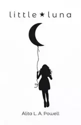 Little Luna - Alita L. Powell A.