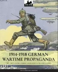1914-1918 German Wartime Propaganda - Cristini Luca Stefano