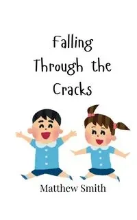 Falling Through the Cracks - Matthew Smith