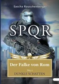 SPQR - Der Falke von Rom - Rauschenberger Sascha