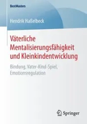 Väterliche Mentalisierungsfähigkeit und Kleinkindentwicklung - Haßelbeck Hendrik