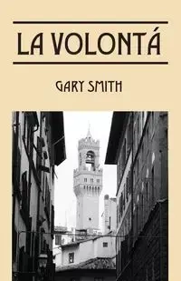 La VOLONTA' - Gary Smith