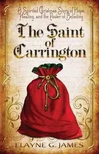 The Saint of Carrington - G. James Elayne