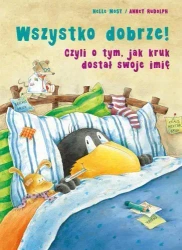 Wszystko dobrze! Czyli o tym, jak kruk dostał... - Nele Moost