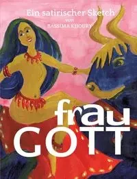 Frau Gott - Khoury Bassima