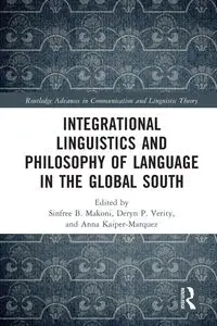 Integrational Linguistics and Philosophy of Language in the Global South - Makoni Sinfree B.