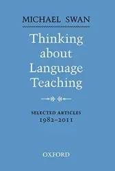 Thinking about Language Teaching: Selected articles 1982-2011 - Michael Swan
