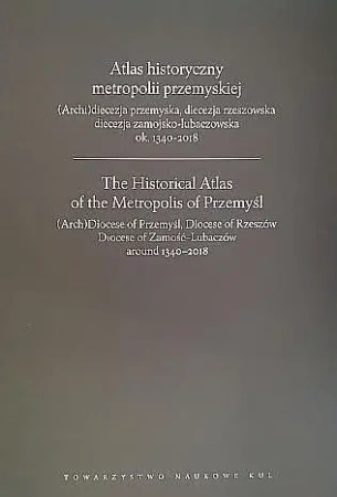Atlas historyczny metropolii przemyskiej - Opracowanie zbiorowe