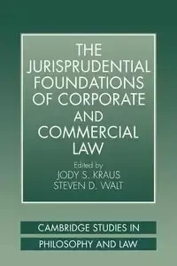 The Jurisprudential Foundations of Corporate and Commercial Law