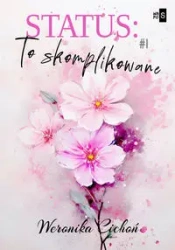 Status #1 To skomplikowane - Weronika Cichoń