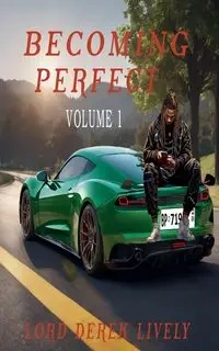 Becoming Perfect Volume 1 - DEREK LIVELY LORD