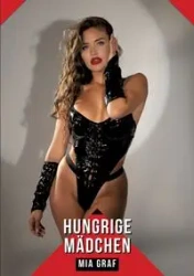 Hungrige Mädchen - Mia Graf