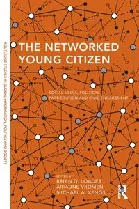The Networked Young Citizen - Loader Brian D.