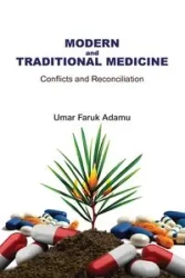 Modern and Traditional Medicine. Conflicts and Reconciliation - Adamu Umar Faruk