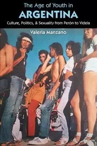 The Age of Youth in Argentina - Valeria Manzano