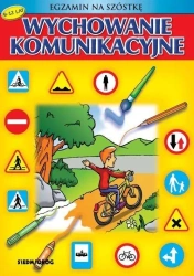 Wychowanie komunikacyjne. Egzamin nas szóstkę - Renata Brzezińska
