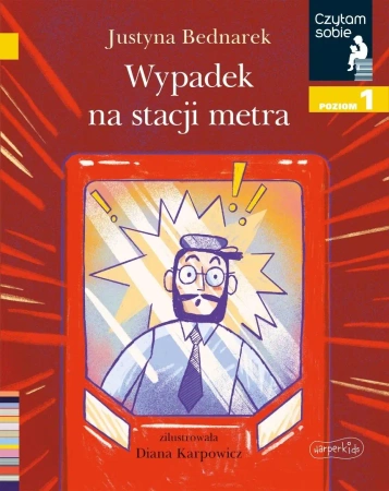 Wypadek na stacji metra. Czytam sobie. Poziom 1 - Justyna Bednarek, Diana Karpowicz