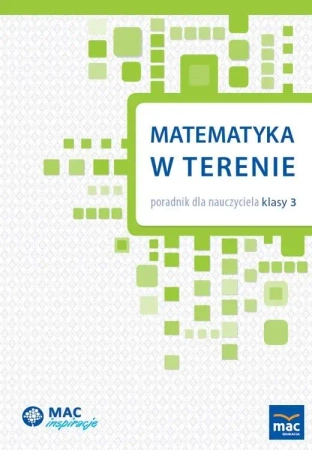 Matematyka w terenie. Poradnik dla nauczyciela - praca zbiorowa