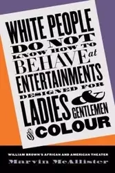 White People Do Not Know How to Behave at Entertainments Designed for Ladies and Gentlemen of Colour - Marvin McAllister