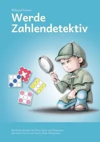 Werde Zahlendetektiv - Waltraud Kroner