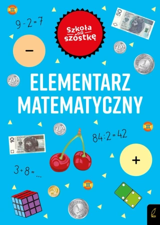 Szkoła na szóstkę. Elementarz matematyczny - Marta Krzemińska