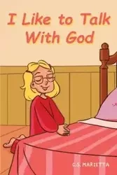 I Like to Talk With God - Marietta C. S.