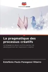 La pragmatique des processus créatifs - Paula Panegossi Ribeiro Estefânia